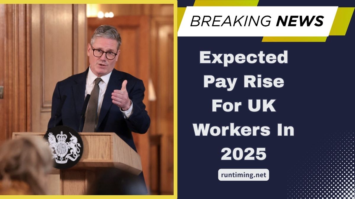 Expected Pay Rise For UK Workers In 2025 – What’s Changing?