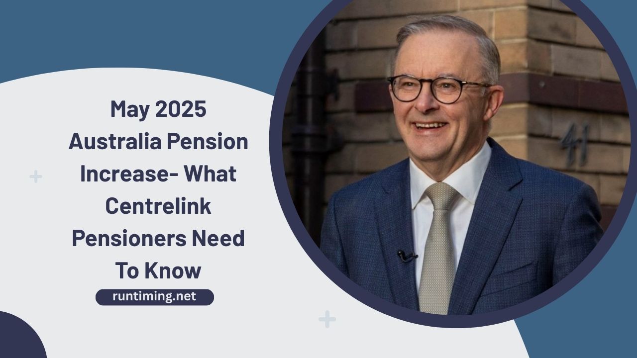 May 2025 Australia Pension Increase- What Centrelink Pensioners Need To Know About Upcoming Changes